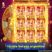 torneo betano argentina